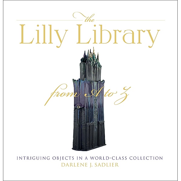 The Lilly Library from A to Z, Darlene J. Sadlier