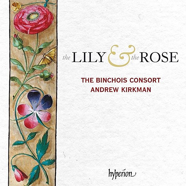 The Lily And The Rose-Motetten Zur Marienverehr., Andrew Kirkman, The Binchois Consort