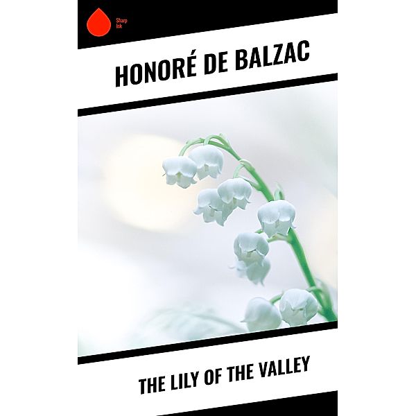 The Lily of the Valley, Honoré de Balzac