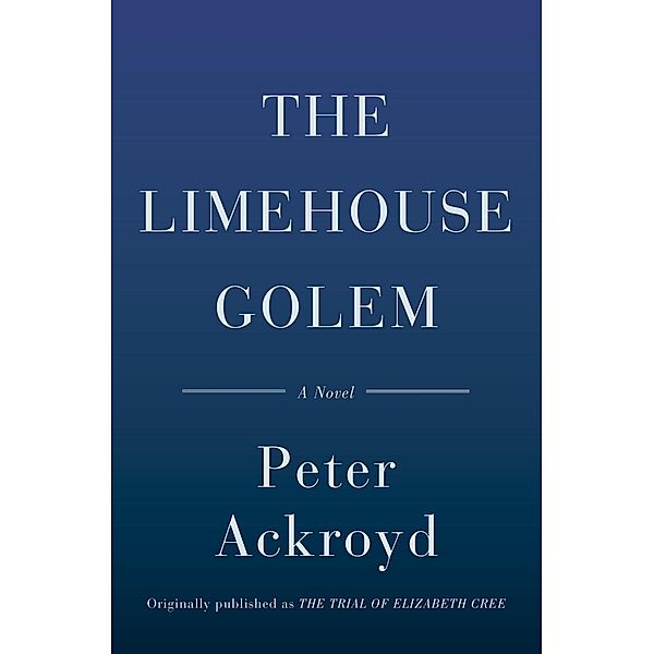 The Limehouse Golem / Nan A. Talese, Peter Ackroyd