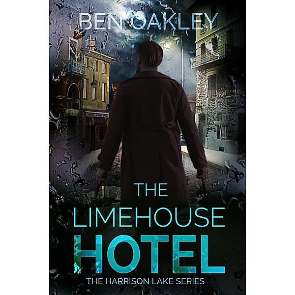 The Limehouse Hotel (Harrison Lake Investigations, #2) / Harrison Lake Investigations, Ben Oakley