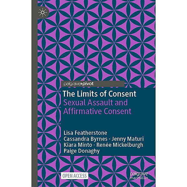 The Limits of Consent, Lisa Featherstone, Cassandra Byrnes, Jenny Maturi, Kiara Minto, Renée Mickelburgh, Paige Donaghy