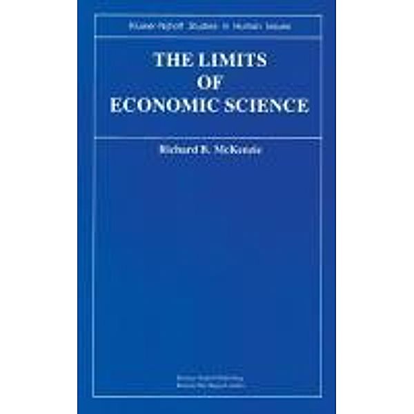 The Limits of Economic Science / Kluwer-Nijhoff Studies in Human Issues, R. B. Mckenzie