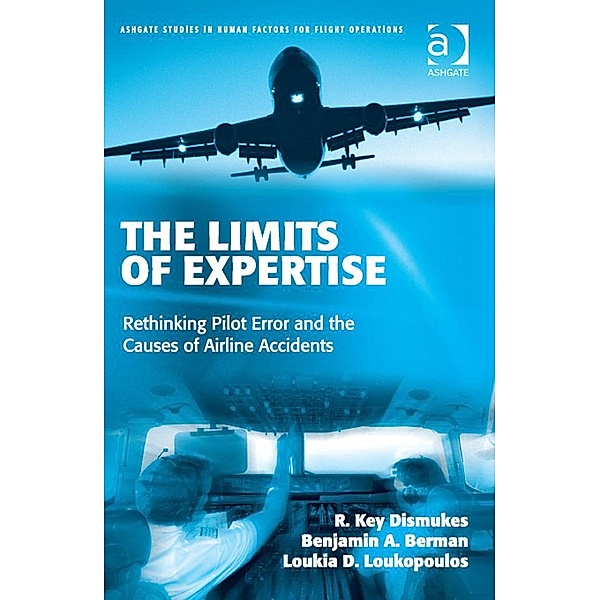 The Limits of Expertise, R. Key Dismukes, Benjamin A. Berman, Loukia Loukopoulos