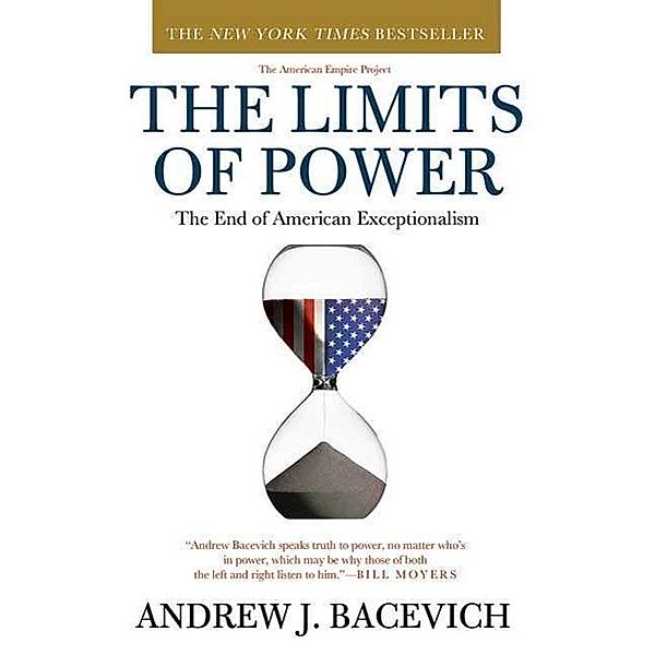 The Limits of Power / American Empire Project, Andrew Bacevich