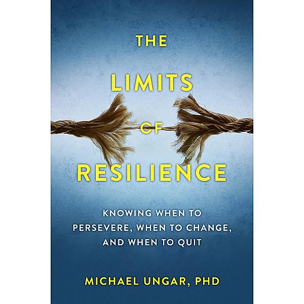 The Limits of Resilience, Ungar Michael