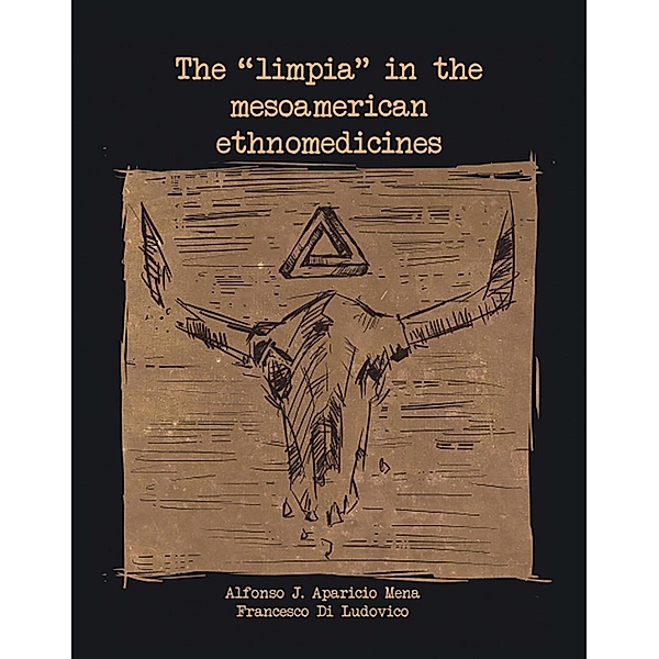 The limpia in the Mesoamerican Ethnomedicines, Alfonso J, Francesco Di