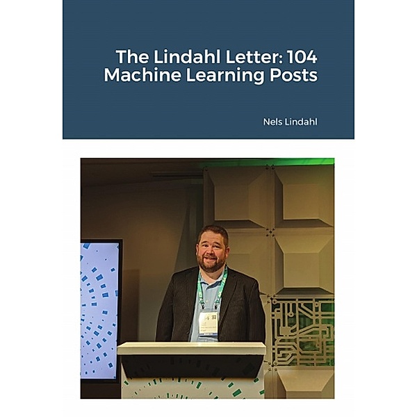 The Lindahl Letter: 104 Machine Learning Posts, Nels Lindahl