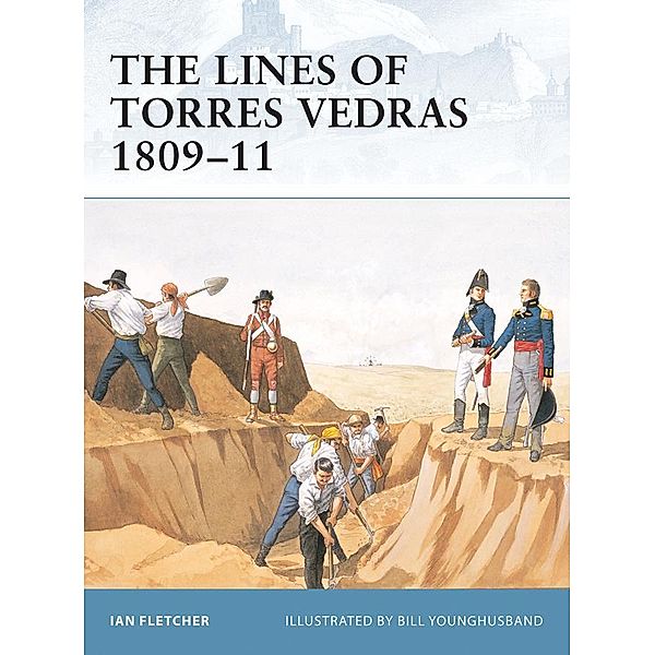 The Lines of Torres Vedras 1809-11, Ian Fletcher