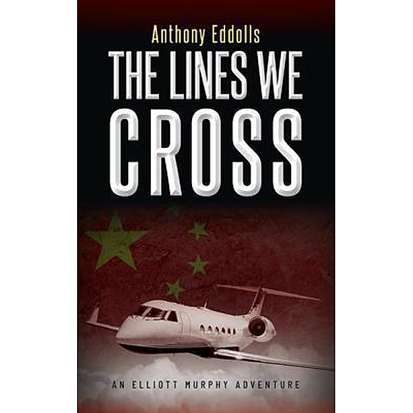 The Lines We Cross / Palmetto Publishing, Anthony Eddolls