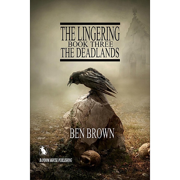 The Lingering Series: The Deadlands (The Lingering Series, #3), Ben Brown
