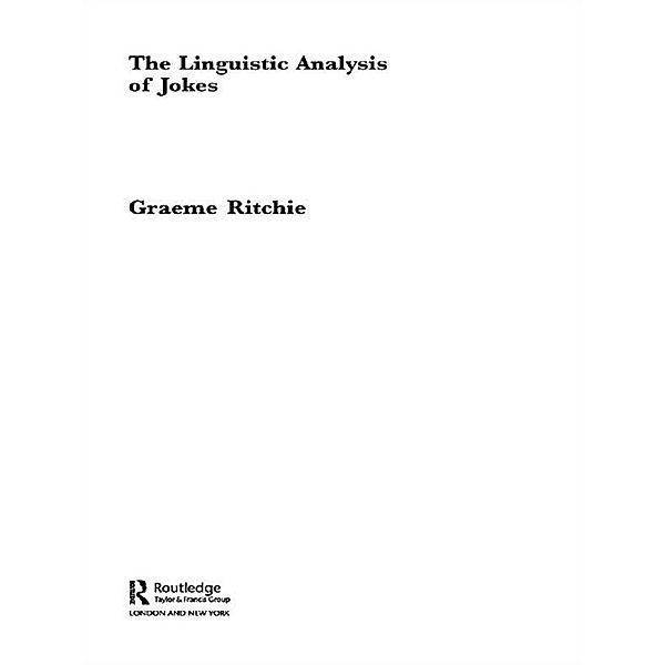 The Linguistic Analysis of Jokes, Graeme Ritchie