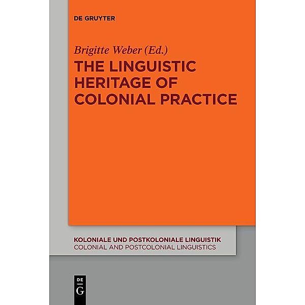 The Linguistic Heritage of Colonial Practice / Koloniale und Postkoloniale Linguistik / Colonial and Postcolonial Linguistics (KPL/CPL) Bd.13