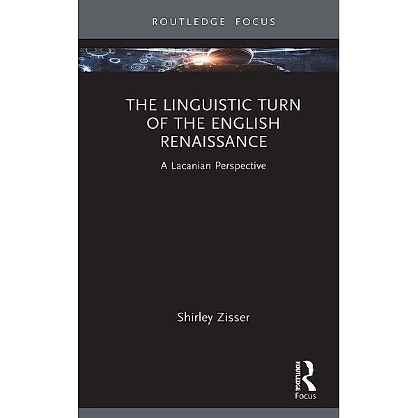 The Linguistic Turn of the English Renaissance, Shirley Zisser