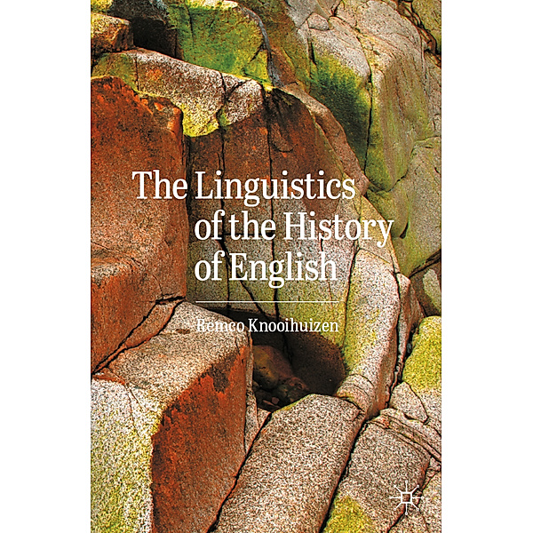 The Linguistics of the History of English, Remco Knooihuizen