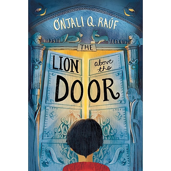 The Lion Above the Door, Onjali Q. Raúf