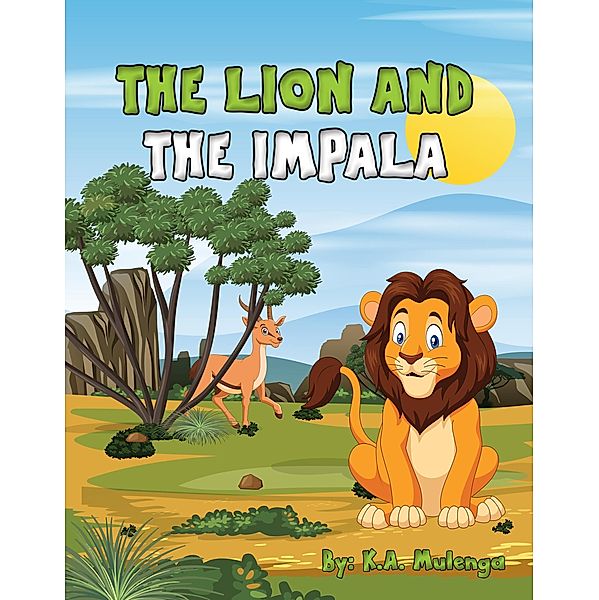 The Lion and The Impala, K. A. Mulenga