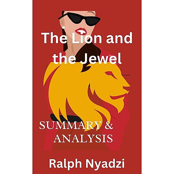 The Lion and the Jewel Summary & Analysis, Ralph Nyadzi