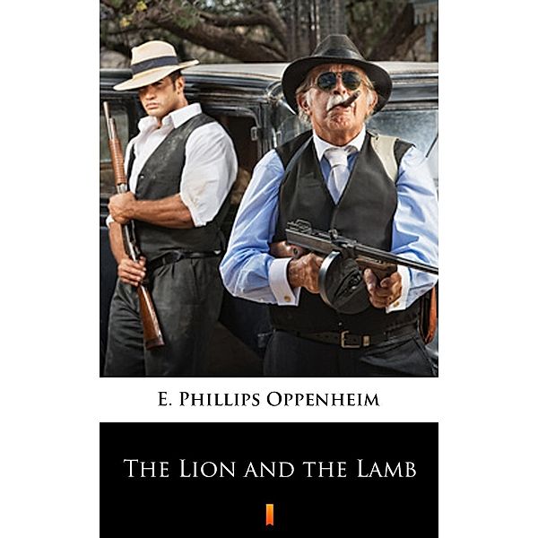 The Lion and the Lamb, E. Phillips Oppenheim