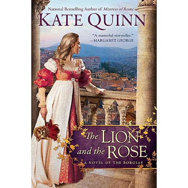 The Lion and the Rose / A Novel of the Borgias Bd.2, Kate Quinn