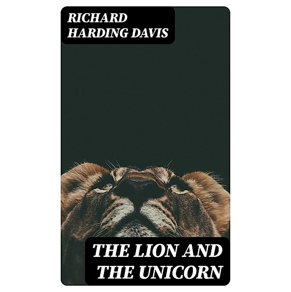 The Lion and the Unicorn, Richard Harding Davis