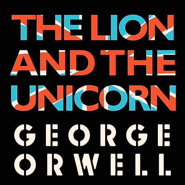 The Lion and the Unicorn, George Orwell