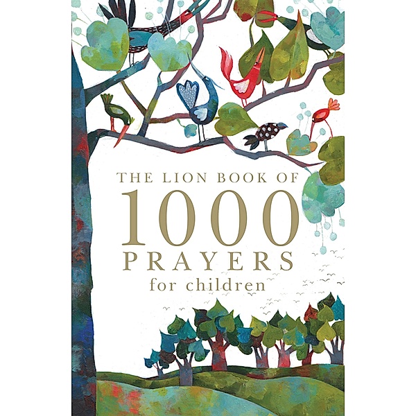The Lion Book of 1000 Prayers for Children, Lois Rock
