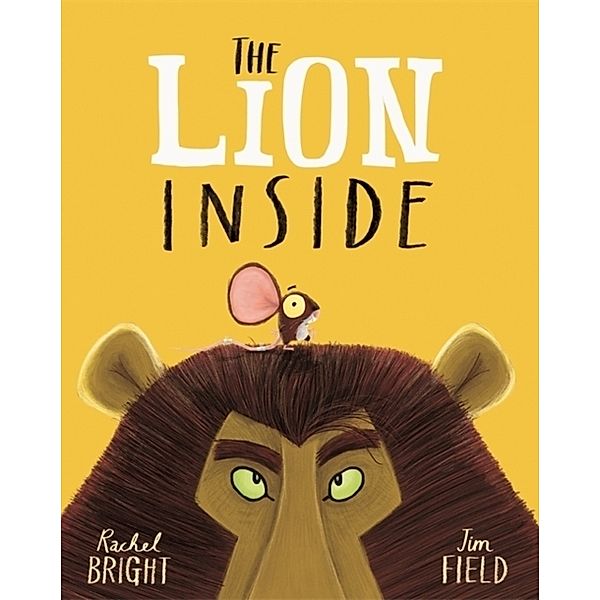 The Lion Inside, Rachel Bright, Jim Field