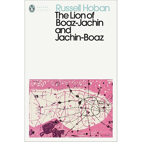 The Lion of Boaz-Jachin and Jachin-Boaz / Penguin Modern Classics, Russell Hoban