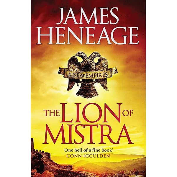 The Lion of Mistra / Rise of Empires, James Heneage