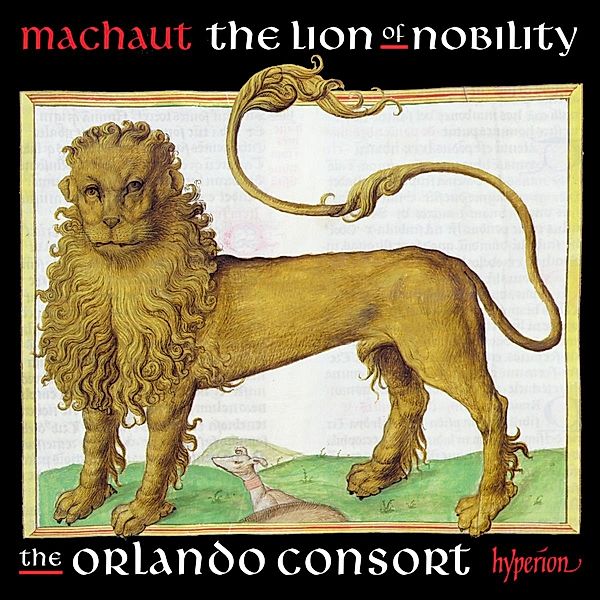 The Lion Of Nobility-Machaut Edition Vol.8, The Orlando Consort