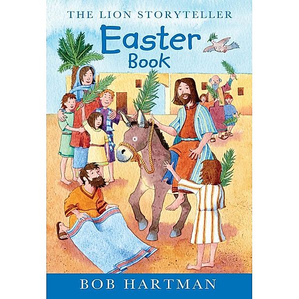 The Lion Storyteller Easter Book / Lion Storyteller, Bob Hartman