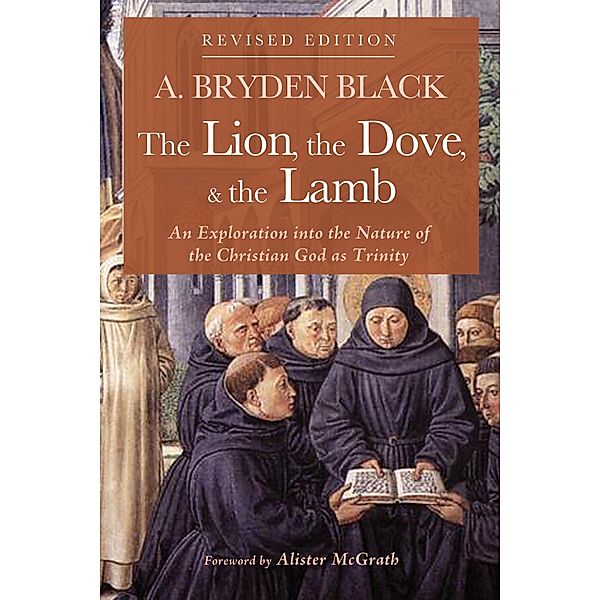 The Lion, the Dove, & the Lamb, Revised Edition, A. Bryden Black