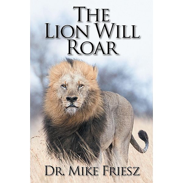 The Lion Will Roar, Mike Friesz