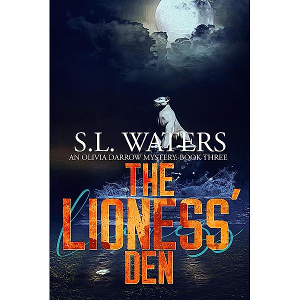 The Lioness' Den (An Olivia Darrow Mystery, #3) / An Olivia Darrow Mystery, S. L. Waters