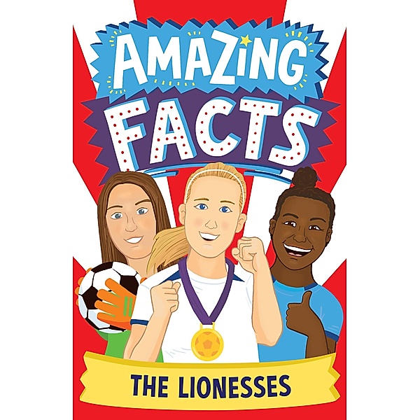 The Lionesses / Amazing Facts Every Kid Needs to Know, Rebecca Lewis-Oakes