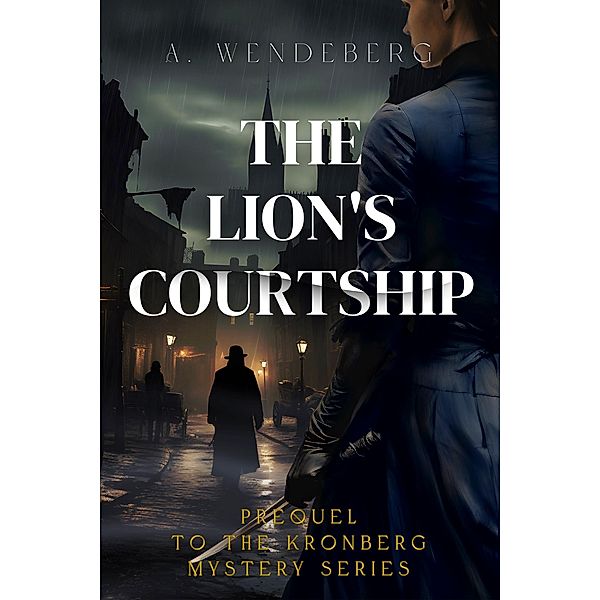 The Lion's Courtship / Anna Kronberg Mysteries, Annelie Wendeberg