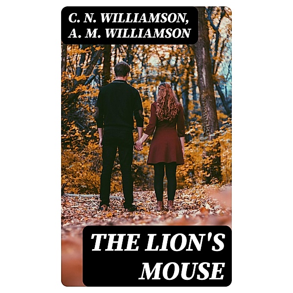 The Lion's Mouse, C. N. Williamson, A. M. Williamson