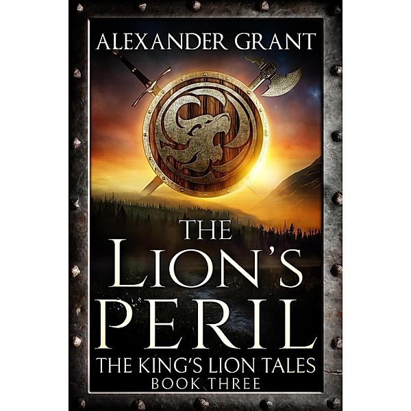 The Lion's Peril (The King's Lion Tales, #3) / The King's Lion Tales, Alexander Grant