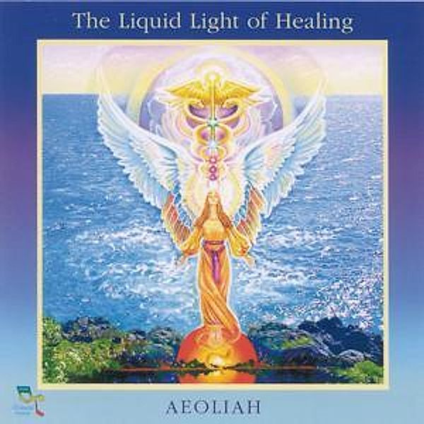 The Liquid Light Of Healing, Aeoliah