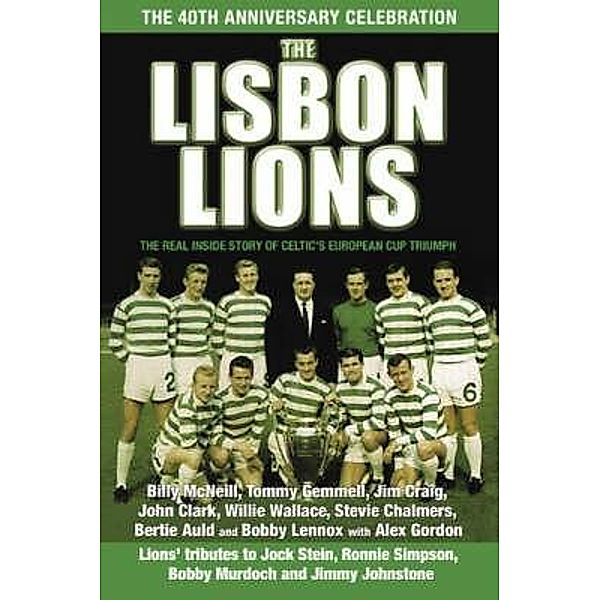 The Lisbon Lions, Billy Mcneill, Jim Craig, Tommy Gemmell