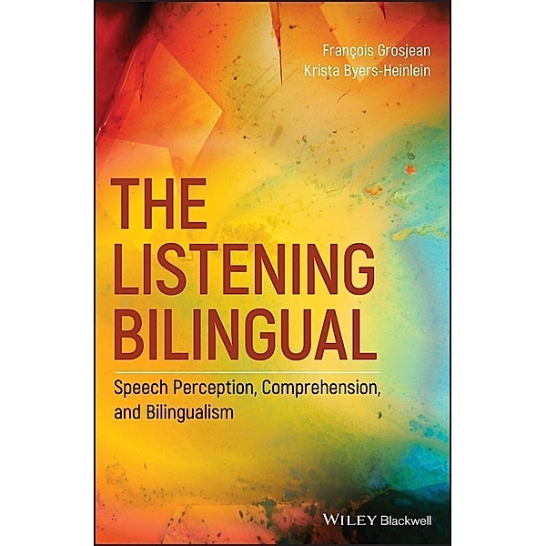 The Listening Bilingual, François Grosjean, Krista Byers-Heinlein