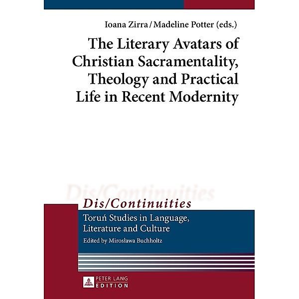 The Literary Avatars of Christian Sacramentality, Theology and Practical Life in Recent Modernity