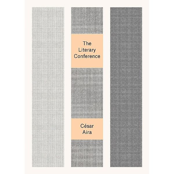 The Literary Conference (New Directions Pearls) / New Directions Pearls Bd.0, César Aira