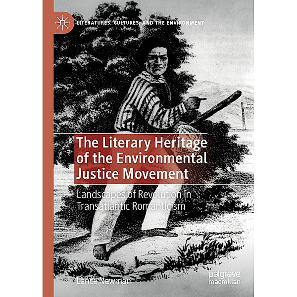 The Literary Heritage of the Environmental Justice Movement, Lance Newman