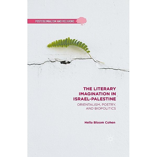 The Literary Imagination in Israel-Palestine / Postcolonialism and Religions, H. Cohen