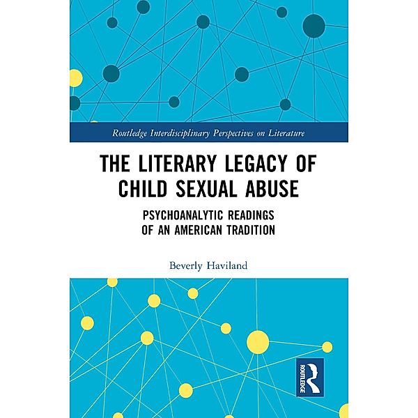 The Literary Legacy of Child Sexual Abuse, Beverly Haviland