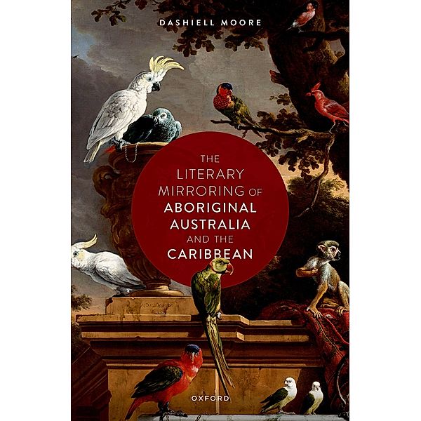 The Literary Mirroring of Aboriginal Australia and the Caribbean, Dashiell Moore