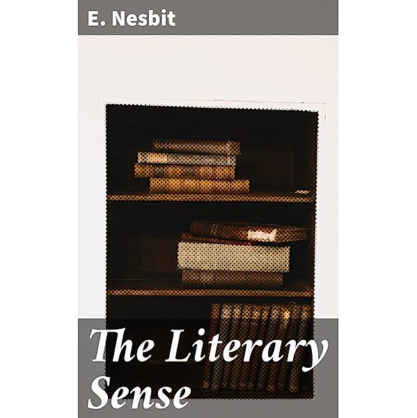 The Literary Sense, E. Nesbit