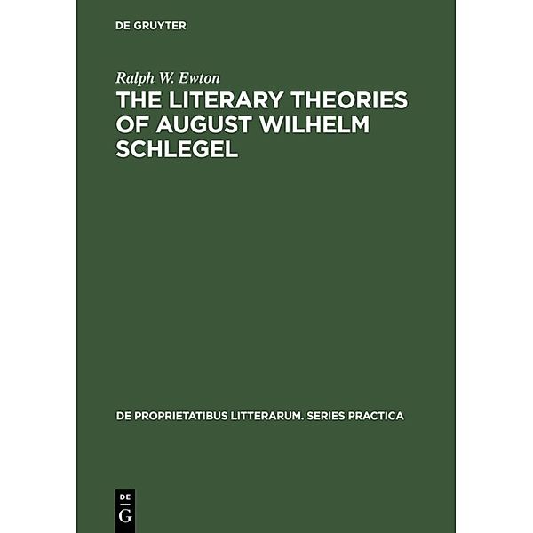 The literary Theories of August Wilhelm Schlegel, Ralph W. Ewton